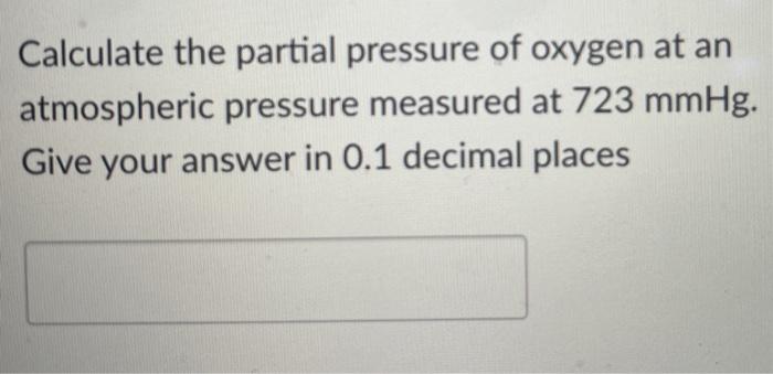 Solved Calculate the partial pressure of oxygen at an | Chegg.com