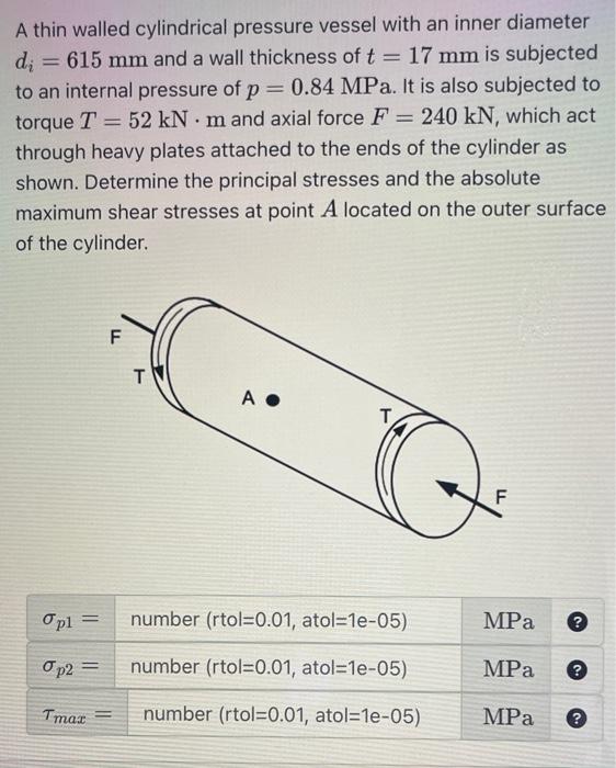 Solved A Thin Walled Cylindrical Pressure Vessel With An | Chegg.com