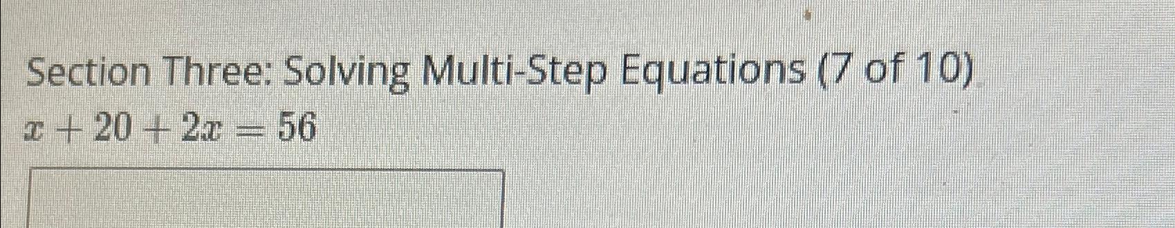 Solved Section Three: Solving Multi-Step Equations (7 ﻿of | Chegg.com