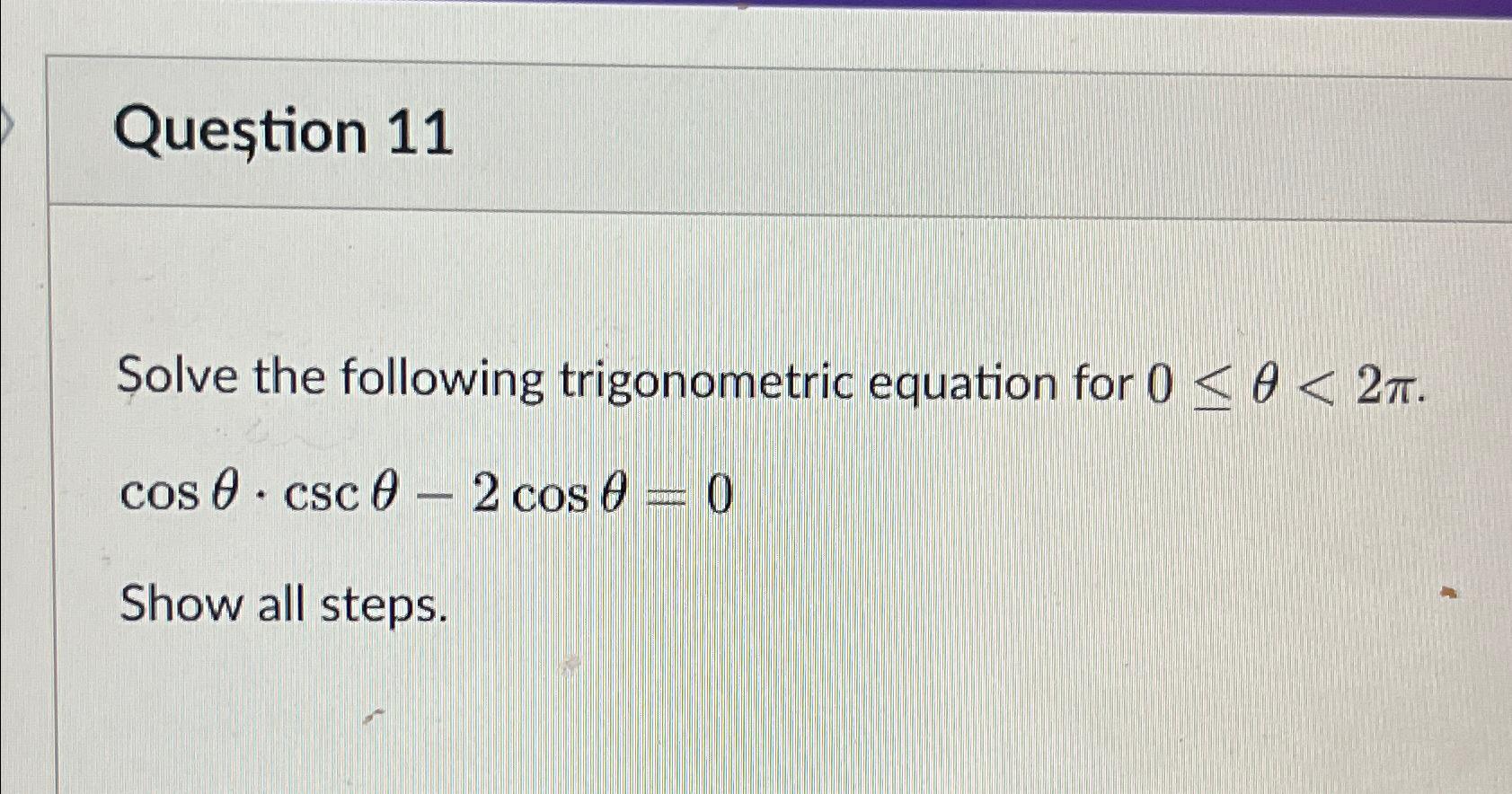 Solved Queștion 11Solve the following trigonometric equation | Chegg.com