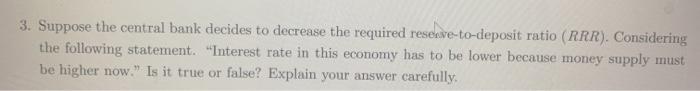 Solved 3. Suppose the central bank decides to decrease the | Chegg.com