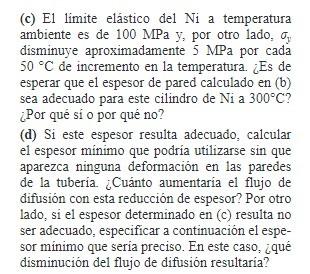 (c) E1 limite elástico del \( \mathrm{Ni} \) a temperatura ambiente es de \( 100 \mathrm{MPa} \) y, por otro lado, \( \sigma_