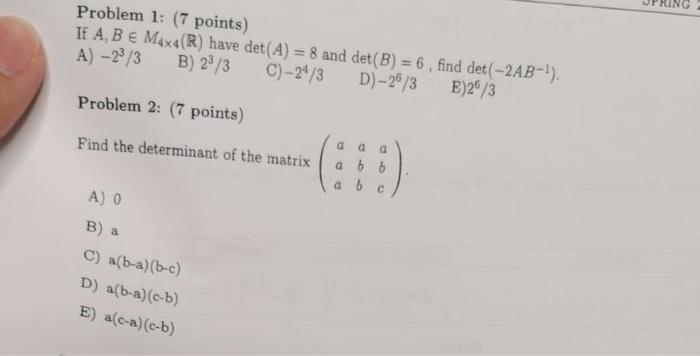 Solved Problem 1: (7 points) If A, B E M4x4 (R) have det (A) | Chegg.com