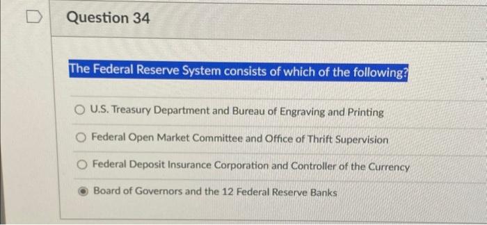 Solved Question 34 The Federal Reserve System consists of | Chegg.com