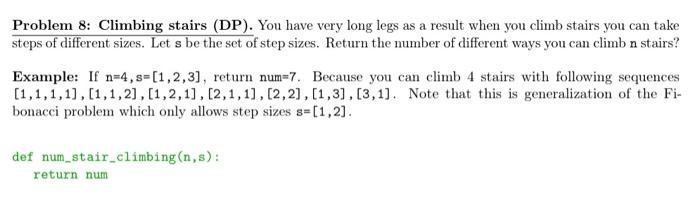 Solved Problem 8: Climbing stairs (DP). You have very long | Chegg.com