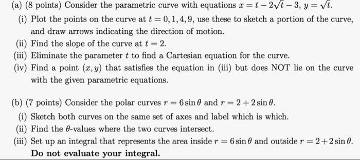 Solved (a) (8 points) Consider the parametric curve with | Chegg.com