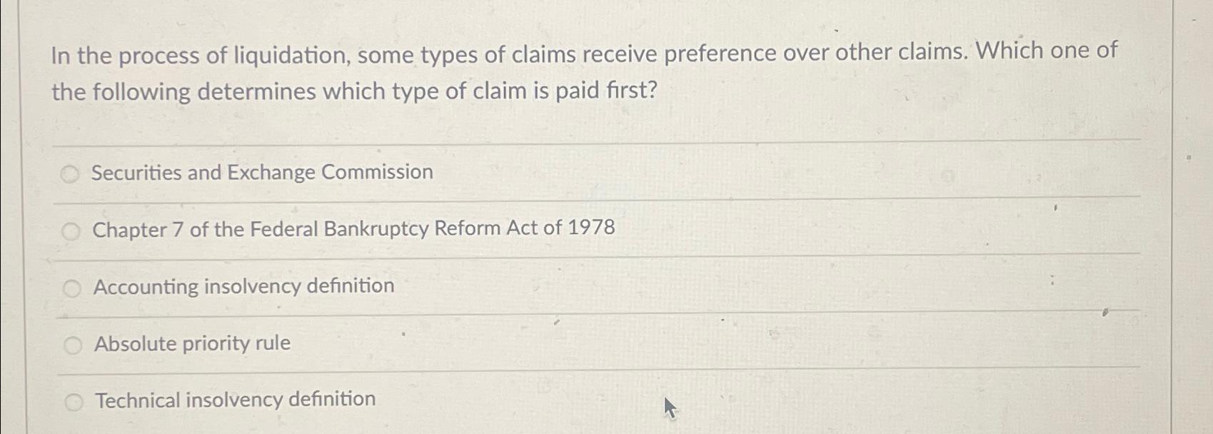 Solved In the process of liquidation, some types of claims | Chegg.com