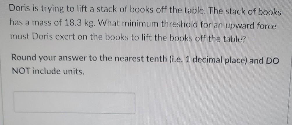 Solved Doris is trying to lift a stack of books off the | Chegg.com