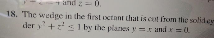 Solved The wedge in the first octant that is cut from the | Chegg.com