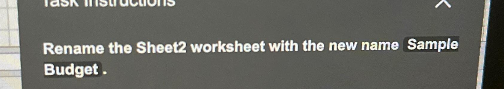 Solved Rename the Sheet2 ﻿worksheet with the new name Sample Chegg com