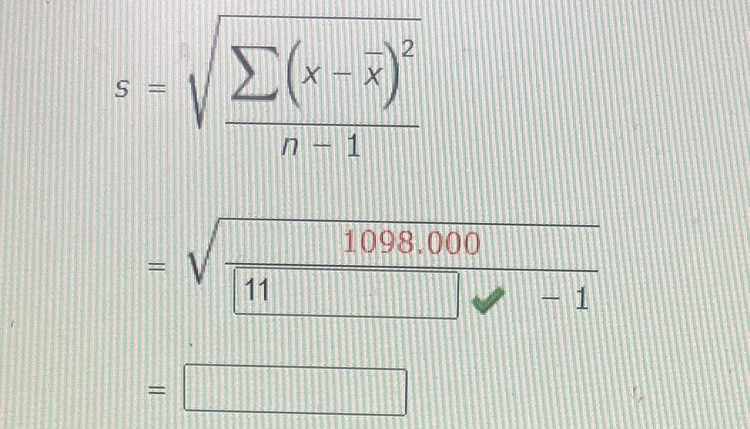 Solved s=∑??(x-(x‾))2n-12=1098.000-12= | Chegg.com