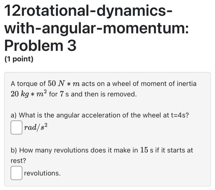 Solved 12rotational-dynamicswith-angular-momentum: Problem 3 | Chegg.com