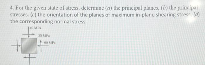 Solved 4. For The Given State Of Stress, Determine (a) The | Chegg.com