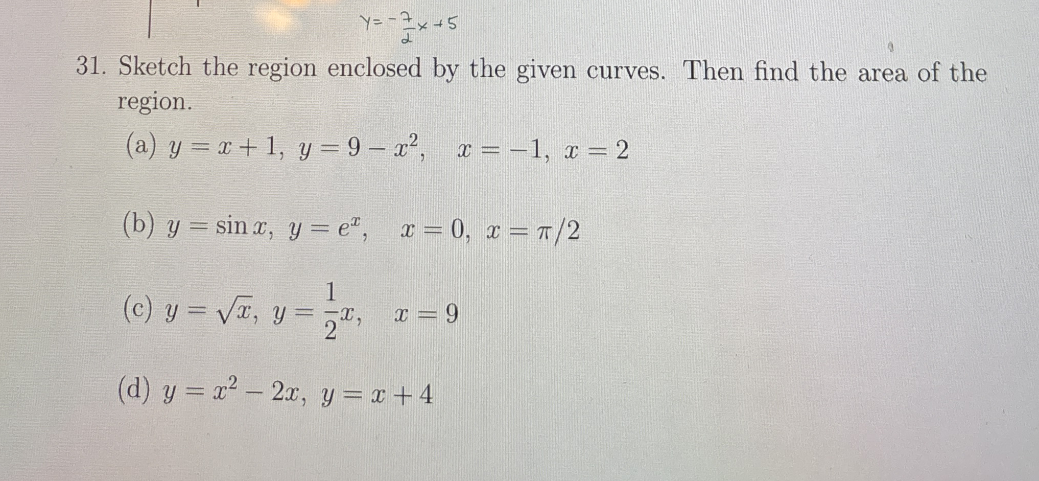 Solved Sketch the region enclosed by the given curves. Then | Chegg.com