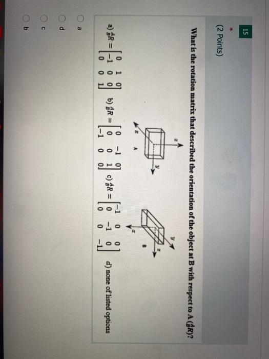 Solved 15 (2 points) What is the rotation matrix that | Chegg.com