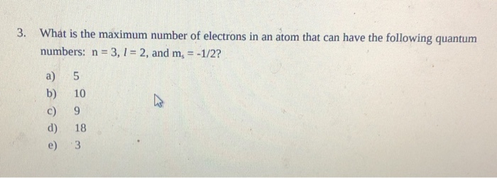 Solved: 3. What Is The Maximum Number Of Electrons In An A... | Chegg.com