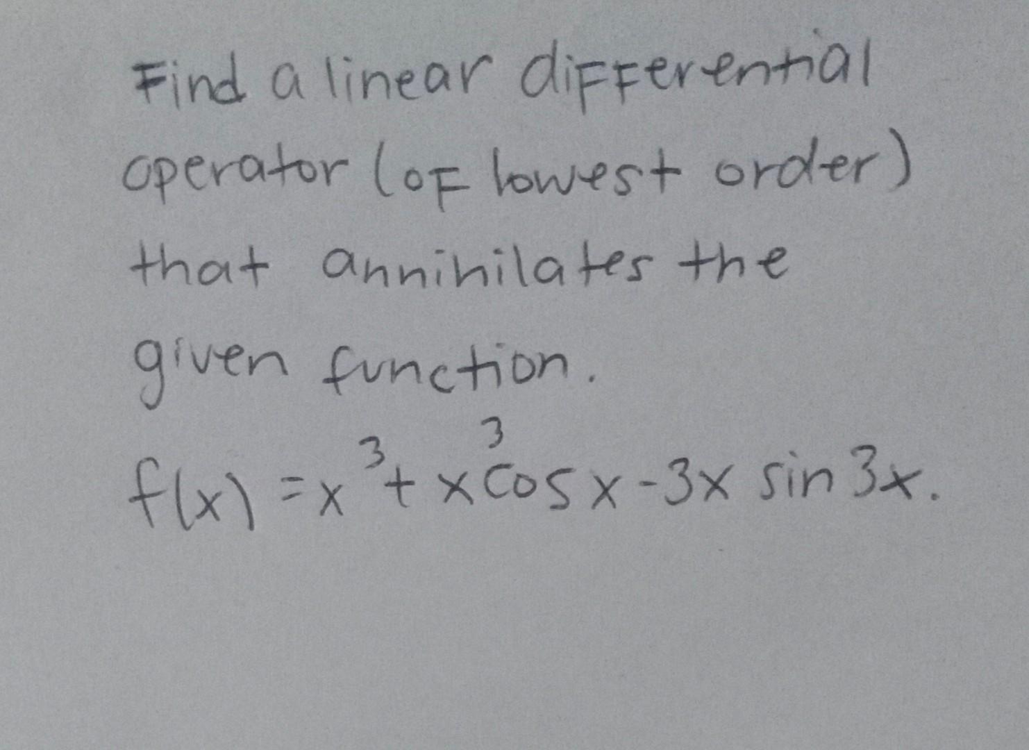 solved-find-a-linear-differential-operator-of-lowest-order-chegg