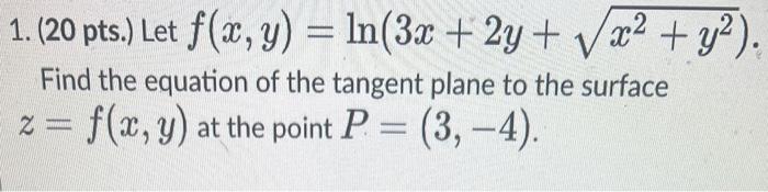 Solved 1 20 Pts Let F X Y Ln 3x 2y X2 Y2 Find The