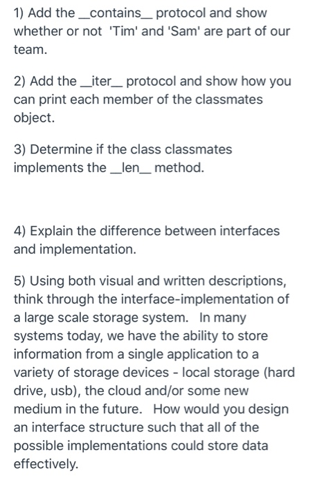 1) Add the _contains_ protocol and show whether or not Tim and Sam are part of our team. 2) Add the _iter_protocol and sh