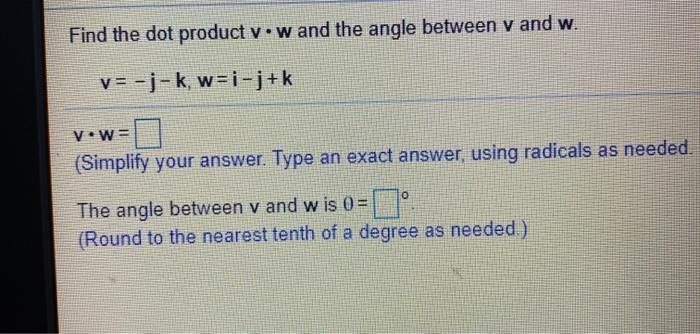 Solved Find The Dot Product V Wand The Angle Between Y And Chegg Com