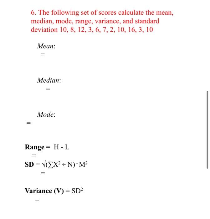 Solved 6. The following set of scores calculate the mean, | Chegg.com
