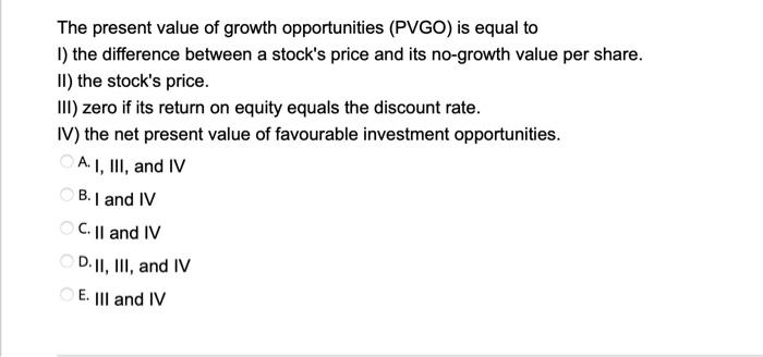 the present value of growth opportunities pvgo is equal to