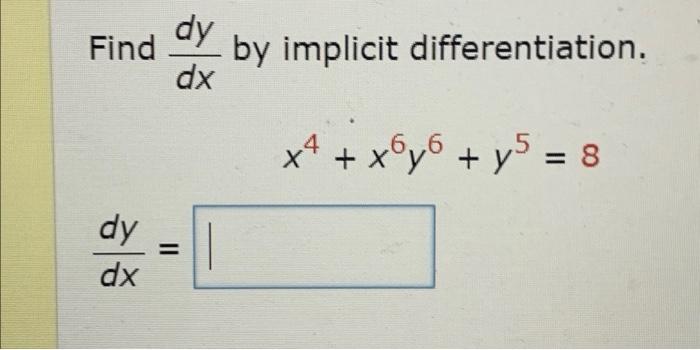 Solved dy Find by implicit differentiation. dx dy dx = x² + | Chegg.com