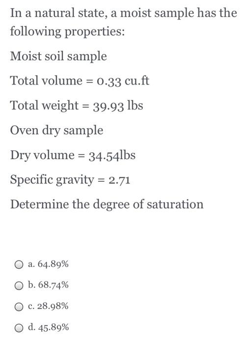 Solved In a natural state, a moist sample has the following | Chegg.com