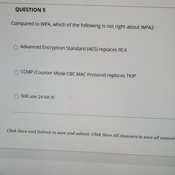 Solved QUESTION 5 Compared to WPA, which of the following is | Chegg.com