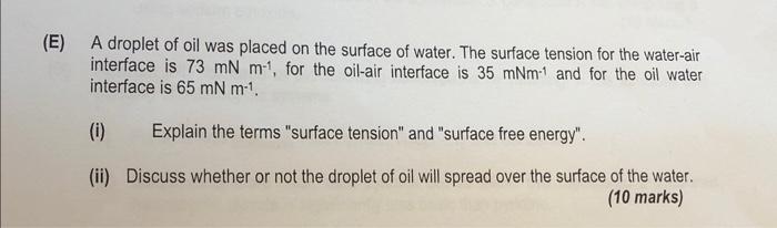 Solved E) A droplet of oil was placed on the surface of | Chegg.com