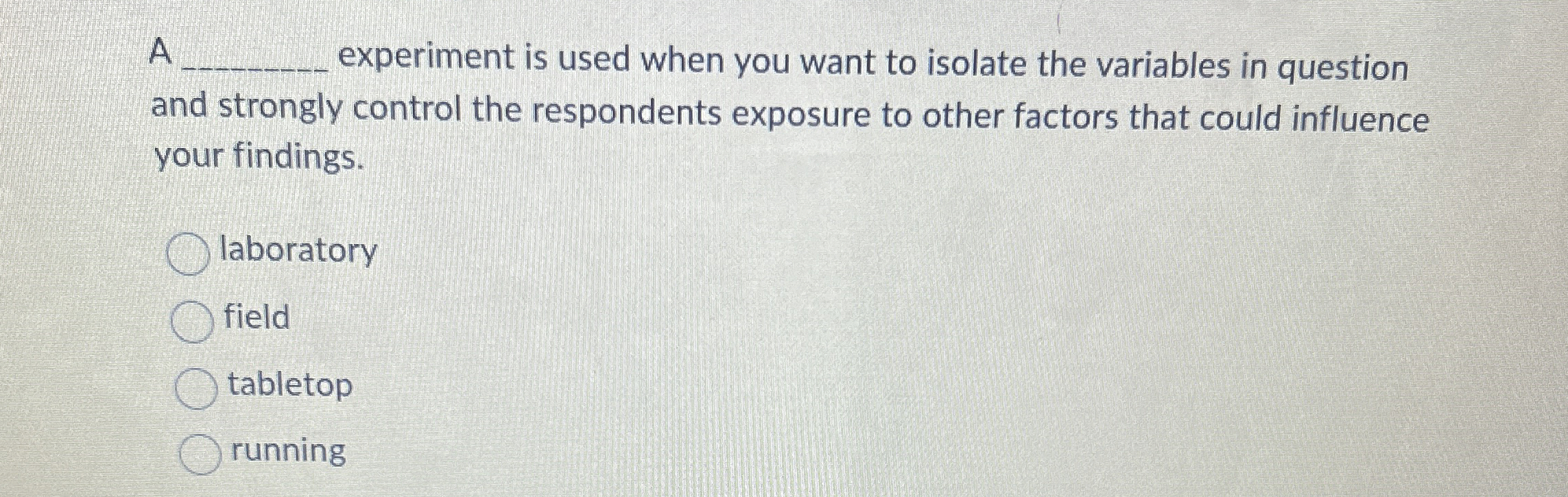 Solved A q, ﻿experiment is used when you want to isolate the | Chegg.com