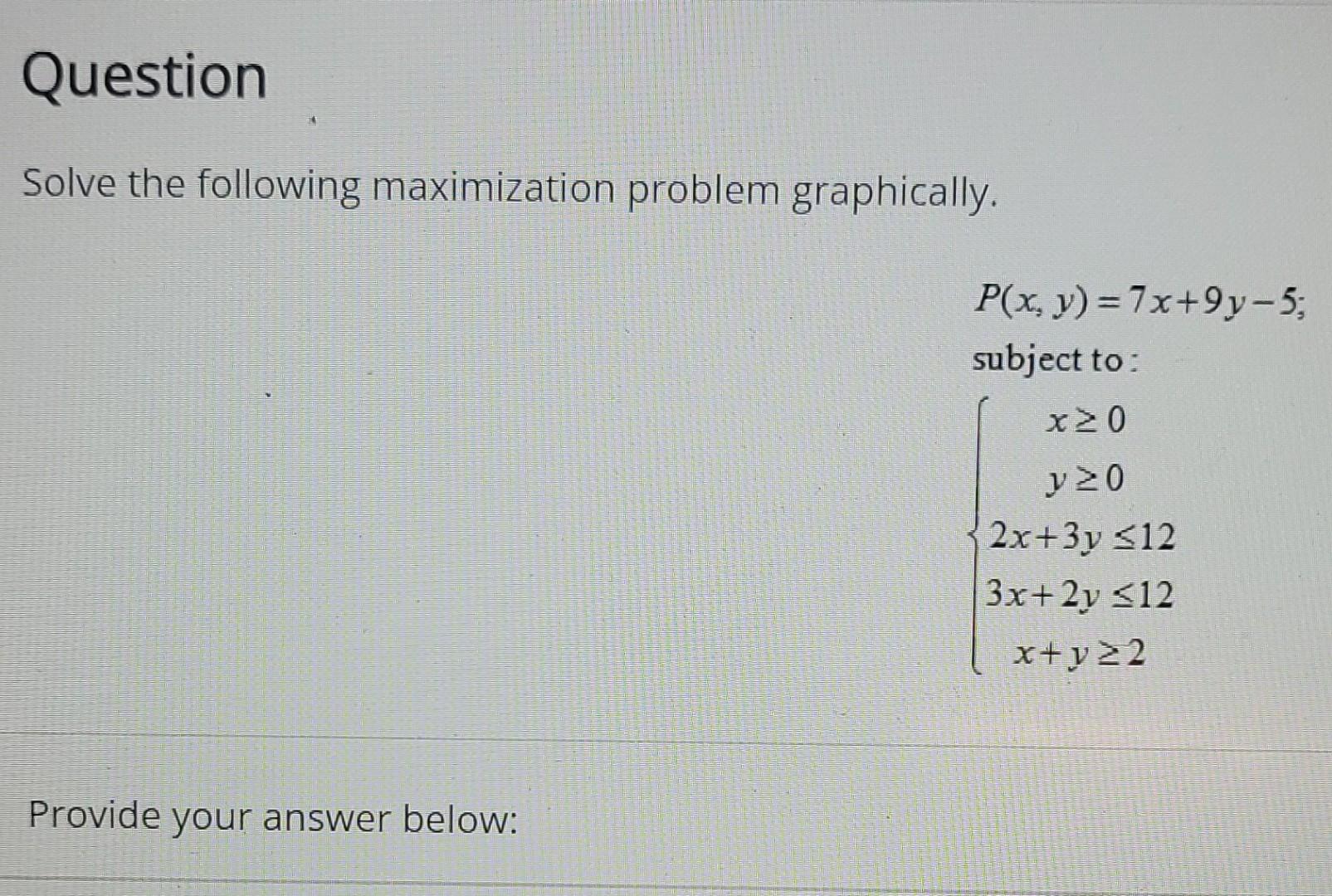 Solved Question Solve The Following Maximization Problem Chegg Com