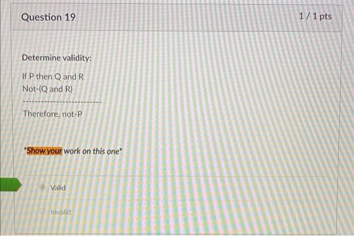 Solved Question 19 1 1 Pts Determine Validity If P Then Q Chegg Com