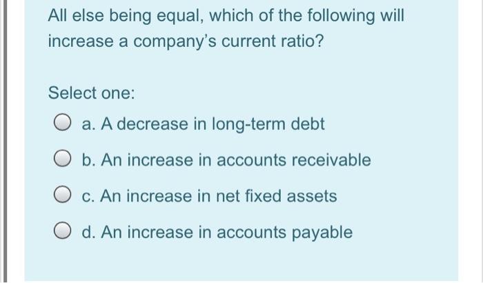 Solved All else being equal, which of the following will | Chegg.com