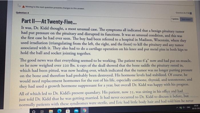 Moving to the next question prevents changes to this Question 4 1 points Part 11-At Twenty-Five... It was, Dr. Kidd thought,