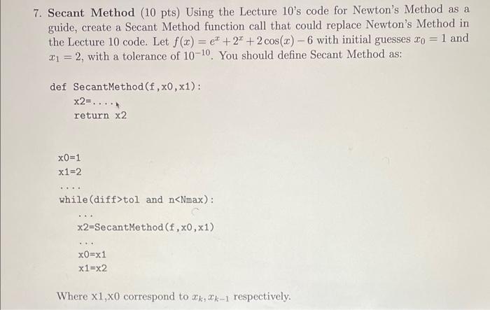 Solved 7. Secant Method (10 pts) Using the Lecture 10 's | Chegg.com