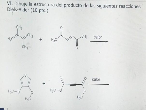 VI. Dibuje la estructura del producto de las siguientes reacciones Diels-Alder (10 pts.)