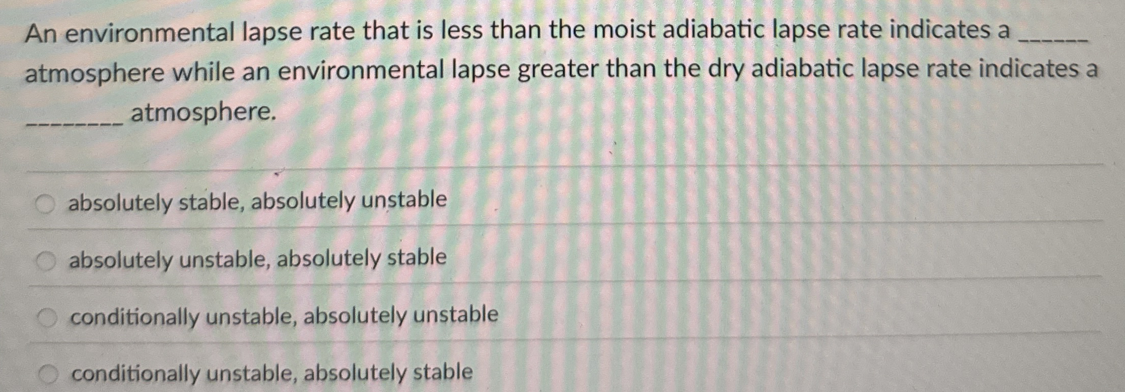 Solved An environmental lapse rate that is less than the | Chegg.com