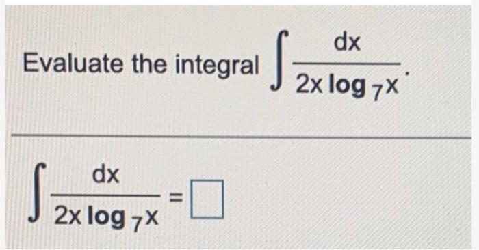 integration of dx x 6 log x 2 7 log x 2