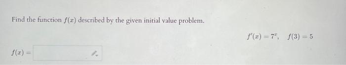 Solved Find The Function F(x) Described By The Given Initial 