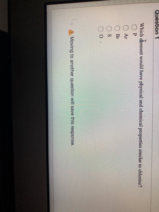 Solved Question 1 Which element would have physical and