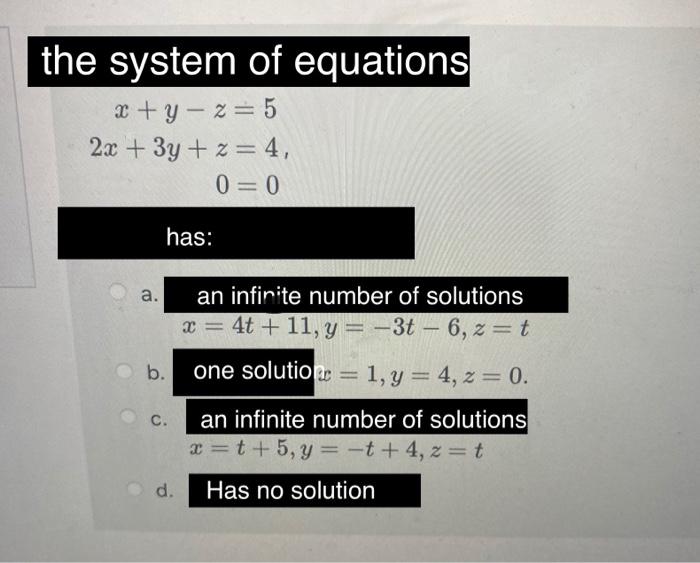 Solved the system of equations x +y - z=5 2x + 3y + z =4, 0= | Chegg.com