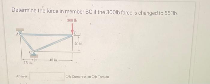 Solved Determine the force in member BC if the 300lb force | Chegg.com