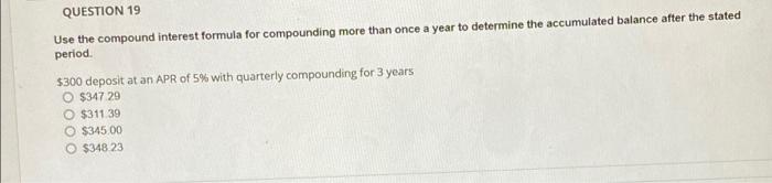 Solved QUESTION 19 Use The Compound Interest Formula For | Chegg.com