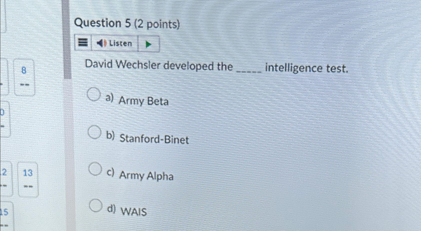 Solved Question 5 (2 ﻿points)Listen8David Wechster developed | Chegg.com