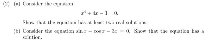 Solved (2) (a) Consider the equation x4+4x−3=0. Show that | Chegg.com