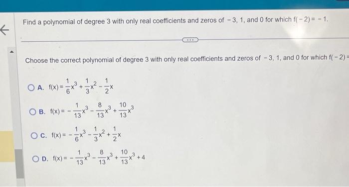 Solved Find a polynomial of degree 3 with real coefficients | Chegg.com