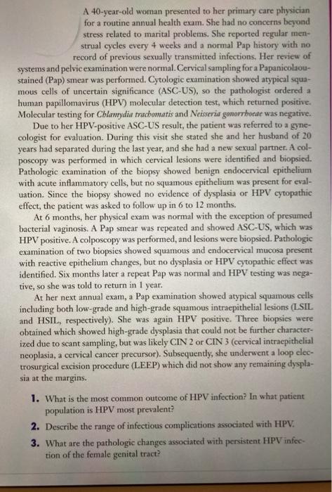 A 40-year-old woman presented to her primary care physician for a routine annual health exam. She had no concerns beyond stre