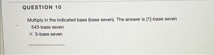 Solved QUESTION 10 Multiply in the indicated base (base | Chegg.com