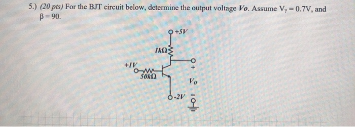 Solved 5.) (20 pts) For the BJT circuit below, determine the | Chegg.com